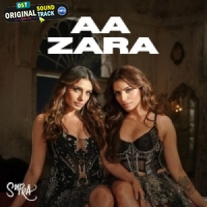 Aa Zara - Prakriti Kakar, Sukriti Kakar
