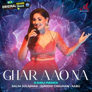 Ghar Aao Na (KABU Remix)