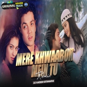 Mere Khwabon Mein Tu Deep House Mix DJ Aadesh