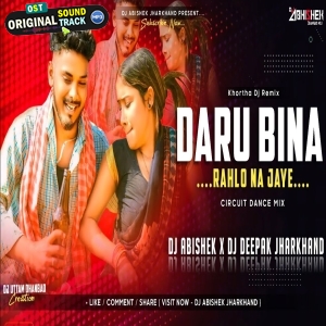 Daru Bina Rahlo Na Jaye EDM CIRCUIT MIX Dj Abishek X Dj Deepak