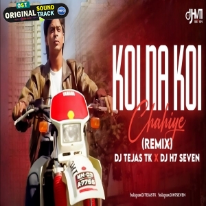 Koi Na Koi Chaiye Remix DJ Tejas TK X DJ H7 Seven
