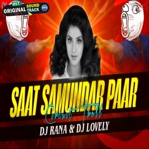 Saat Samundar Circuit Troll Remix - DJ Rana X DJ Lovely
