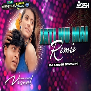 Jaati Hoon Main Jaldi Hai Kya Remix Dj Aadesh
