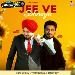 Jee Ve Sohneya - Tippu Sultan, Gopii Sandhu