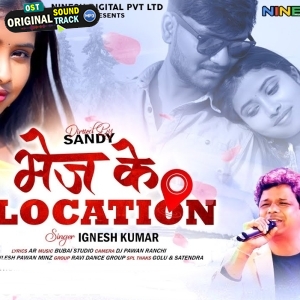 Bhej Ke Location - Ignesh