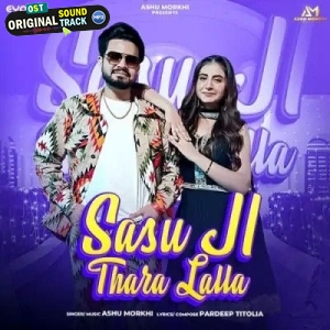 Sasu Ji Thara Lalla - Ashu Morkhi