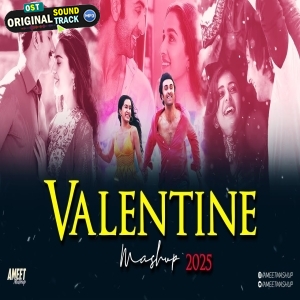 Valentine Mashup 2025 AMEET Mashup