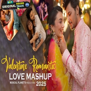 Valentine Romantic Love Mashup 2025 by Musical Planet