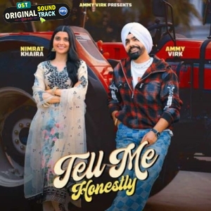 Tell Me Honestly - Ammy Virk