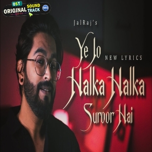Ye Jo Halka Halka Suroor Hai (Cover) JalRaj