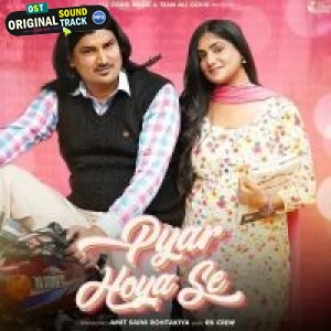 Pyar Hoya Se - Amit Saini Rohtakiya