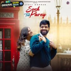 Soch Toh Parey - Jyoti Nooran
