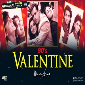 90s Valentine Mashup AMEET