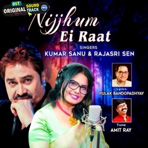 Nijjhum Ei Raat - Kumar Sanu , Rajasri Sen