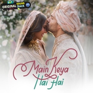 Main Keya Hai Hai - Abhishek Arora
