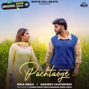 Pachtaoge - Mika Singh, Sanjeev Chaturvedi