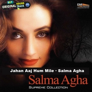 Jahan Aaj Hum Mile - Salma Agha