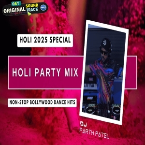 Holi Special Non Stop Bollywood Dance Party Mix Dj Parth Patel