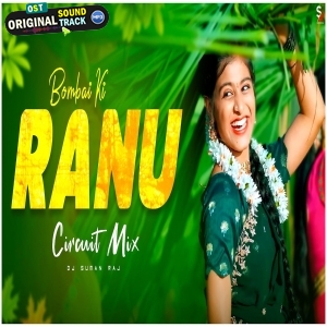 Ranu Bombai Ranu Folk Viral Circuit Remix 2025 - Dj Suman Raj