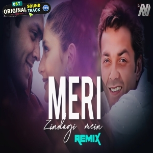 Meri Zindagi Main (Remix) - DJ AVI x DJ AKD
