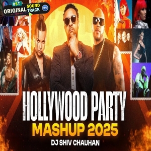 Hollywood Party Mashup 2025 - Dj Shiv Chauhan