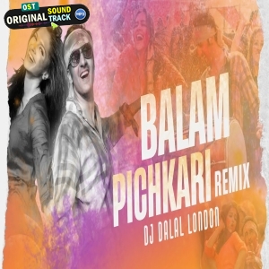 Balam Pichkari Club Remix DJ Dalal London