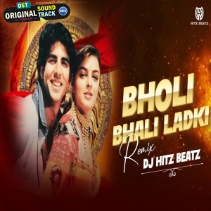 Bholi Bhali Ladki (Remix) DJ Hitz Beatz