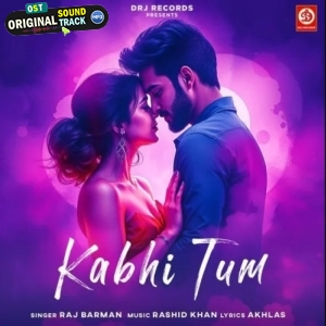 Kabhi Tum - Raj Barman
