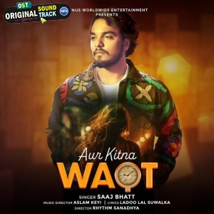 Aur Kitna Waqt - Saaj Bhatt