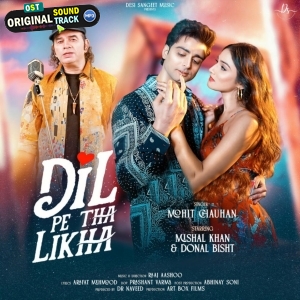 Dil Pe Tha Likha - Mohit Chauhan