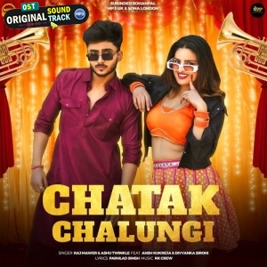Chatak Chalungi - Raj Mawar, Ashu Twinkle