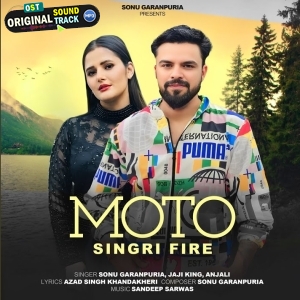 Moto Singri Fire - Sonu Garanpuria