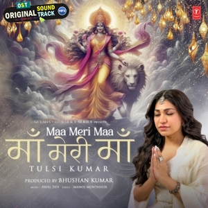 Maa Meri Maa - Tulsi Kumar