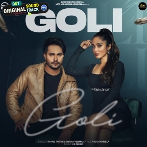 Goli - Rahul Puthi, Swara Verma