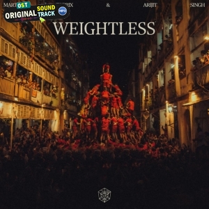 Weightless - Arijit Singh, Martin Garrix