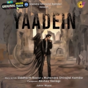 Yaadein - Siddharth Basrur