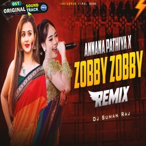 Annana Pathiya Vs Zobby Zobby Zobby Vibe Mix Dj Suman Raj