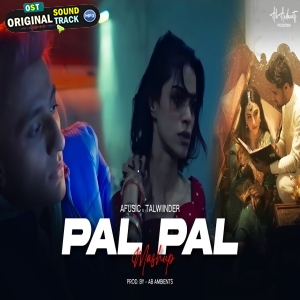 Pal Pal x Talwinder Remix AB AMBIENTS
