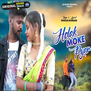 Holak Moke Pyar - Swikar Mundari