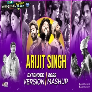 Arijit Singh Mashup 2025 AMEET