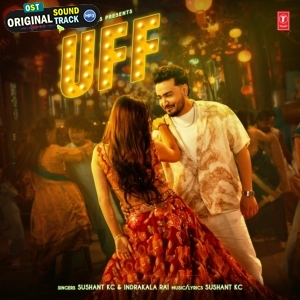 Uff - Sushant KC, Indrakala Rai