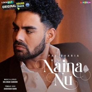 Naina Nu - Pav Dharia