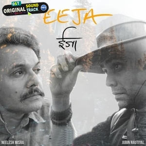Eeja - Jubin Nautiyal, Neelesh Misra