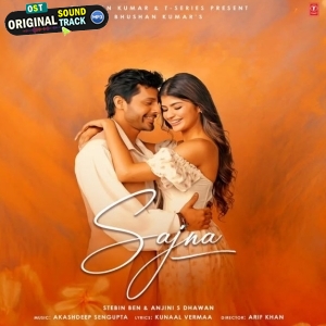 Sajna Ft Anjini S Dhawan - Stebin Ben