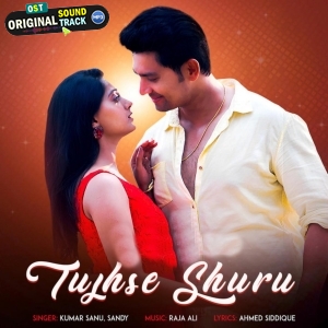 Tujhse Shuru - Kumar Sanu, Sandy