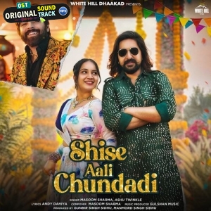 Shise Aali Chundadi - Masoom Sharma, Ashu Twinkle