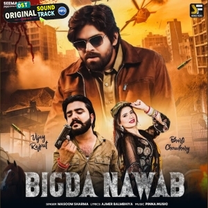Bigda Nawab - Masoom Sharma