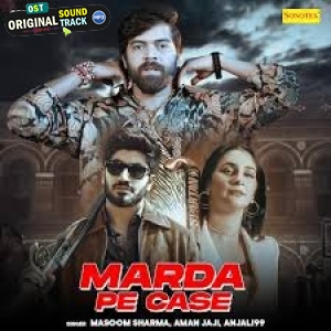 Marda Pe Case - Masoom Sharma, Anjali99