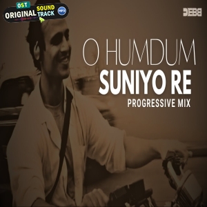 O Humdum Suniyo Re Progressive (Remix) Debb