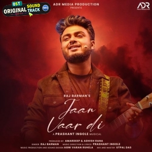 Jaan Vaar Di - Raj Barman
